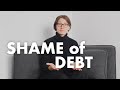 How to Stop Debt Shame on Your Journey to Financial Freedom