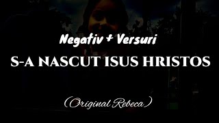 Negativ - S-A NASCUT ISUS HRISTOS (Original Rebeca)