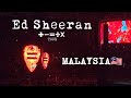 Ed Sheeran Mathematics Malaysia Tour 🇲🇾 +-=÷× 「PERFECT」Full Ver.