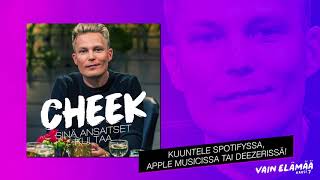 Cheek - Sinä ansaitset kultaa (Vain elämää 2017)