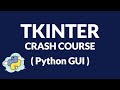 Tkinter Complete Crash Course | Learn Python GUI Development
