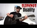 Duality - Slipknot [Acoustic Cover by Joel Goguen]