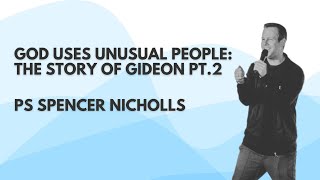 God Uses Unusual People: The Story of Gideon Pt.2