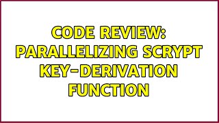 Code Review: Parallelizing scrypt key-derivation function