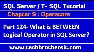 What is BETWEEN Logical Operator in SQL Server - SQL Server / TSQL Tutorial Part 124