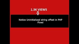Notice Uninitialized string offset in php:(Fixed)