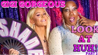 GIGI GORGEOUS on Look At Huh - Part 2
