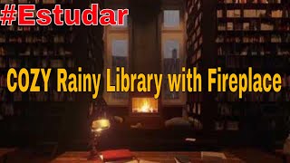 COZY Rainy Library with Fireplace | Videos made to study rather than sleep