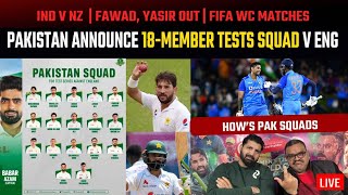 PAKISTAN announce 18-member squad to play Tests against ENG, Fawad, Yasir out | FIFA WC matches