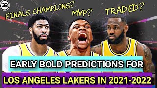 Early Bold Predictions for Los Angeles Lakers in 2021 to 2022 Will Give You GOOSEBUMPS