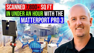 I scanned 7,800+ sq ft with the Matterport Pro 3 in under an hour!