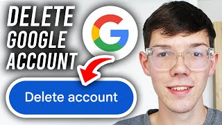 How To Delete Google Account - 2026