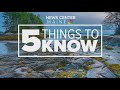 5 Things to Know | Monday, October 7, 2024