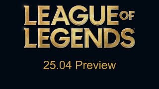 Patch 25.04 Preview | League of Legends