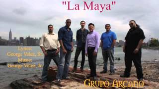 La Maya - Grupo Arcano