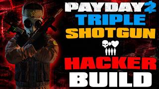 Payday 2 Triple Shotgun Hacker Build (DSOD BUILD)