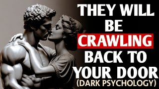 They'll Be Crawling Back to Your Door: Unlocking the Power of Dark Stoic Psychology(The stoicism )