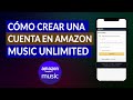 Cómo Crear una Cuenta y Suscribirse a Amazon Music Unlimited Fácilmente