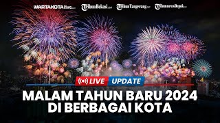 🔴LIVE: Perayaan Malam Tahun Baru 2024 di Jakarta dan Kota Lain di Indonesia