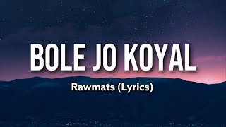 Thala Theme Song : Bole Jo Koyal Bago Mein (Lyrics) - Rawmats |"Chudi jo Khanke"