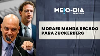 Com sede por censura, Moraes manda recado para Zuckerberg: \