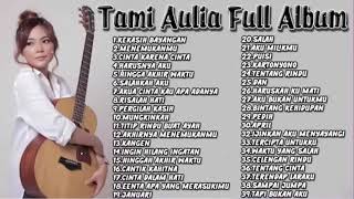 Tami Aulia Full Album 2021| Melukis Senja, Terlalu Cinta   Lagu Tami Aulia Terbaik dan Terpopule