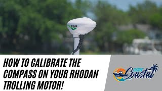 How To Calibrate The Compass On Your Rhodan Trolling Motor! | Goin' Coastal TV