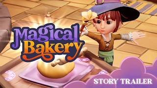 Magical Bakery STORY TRAILER | Cooking video game 2024