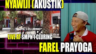 SUPER KEREN! FAREL PRAYOGA - NYAWIJI (AKUSTIK) | LIVE AT SMPN 1 CLURING | BNB REACT