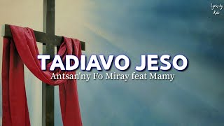 TADIAVO JESO (BESSA) - Antsan'ny Fo Miray feat Mamy (Lyrics)