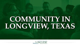 Community In Longview, Texas