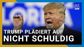 Ex-Präsident Donald Trump plädiert vor Gericht auf nicht schuldig