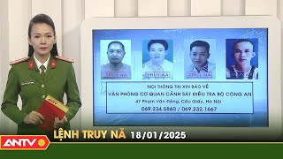 Lệnh truy nã 18/1 | Tin khẩn cấp | ANTV