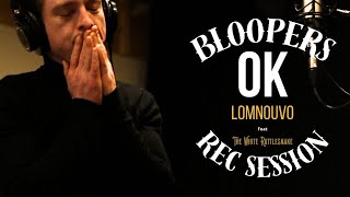 LOMNOUVO feat The White Rattlesnake - BLOOPERS (Rec Session)