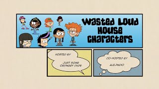 Discussions with the Dude: Wasted Loud House Characters (with Alejindio)