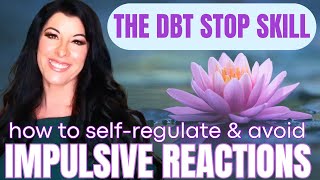How To Stop Being Impulsive Gain Control Self Regulate A Dbt Stop Skill Quick Guide