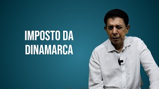 O IMPOSTO NA DINAMARCA