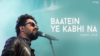 Baatein Ye Kabhi Na - Rahul Jain | Khamoshiyan | Arijit Singh | Unplugged Cover