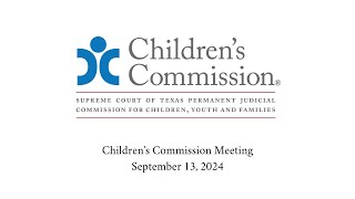 Children's Commission September 13, 2024 Meeting