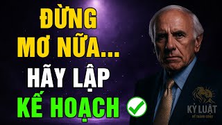 JIM ROHN: ĐỪNG BAO GIỜ HY VỌNG - HÃY LẬP KẾ HOẠCH | BÀI HỌC THAY ĐỔI CUỘC ĐỜI