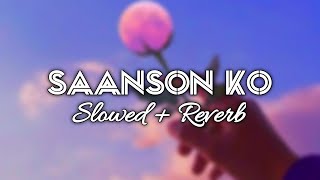 Saanson Ko - ( Slowed + Reverb ) • Arijit Singh • BY - HARSH YADAV | #lofi #lofimix #slowed #reverb
