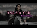 Burcu Güneş - Anıları Yak ( lyrics/şarkı sözleri) 🎧