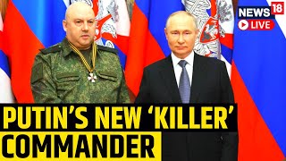 Putin Appoints New Military Commander For Ukraine | Russia Vs Ukraine War Update | News18 Live