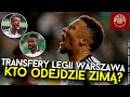 TRANSFERY LEGII WARSZAWA | KTO PRZYJDZIE TEJ ZIMY DO STOLICY POLSKI? KOGO LEGIA WARSZAWA SPRZEDA?