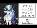 Stella Maiden Update August 2019