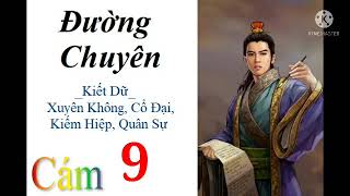 Đường Chuyên | Tập 9 | Truyện xuyên không cổ đại, kiếm hiệp, quân sự