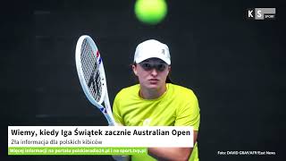 Wiemy, kiedy Iga Świątek zacznie Australian Open. Zła informacja dla polskich kibiców [KS Sport]