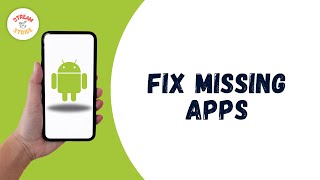 How To FIX Missing Apps On Android