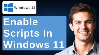 How To Enable Running Scripts In Windows 11 [2026 Guide]