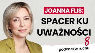 Cotygodniowy spacer ku uważności #8 | Joanna Flis